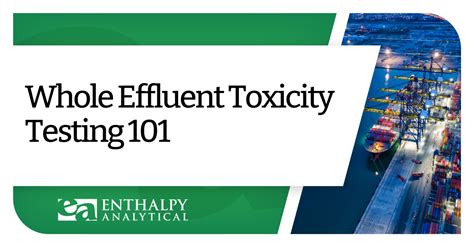 Whole Effluent Toxicity Testing 101 